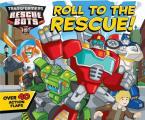 Transformers Rescue Bots Roll to the Rescue A Lift The Flap Book