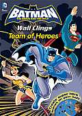 DC Batman the Brave and the Bold Team of Heroes: Wall Clings [With Sticker(s)]