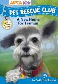 ASPCA Pet Rescue Club A New Home for Truman