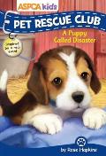 ASPCA Kids Pet Rescue Club A Puppy Called Disaster