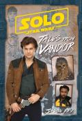 Solo A Star Wars Story Tales from Vandor