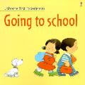 Going To School Usborne First Experience