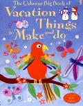 Usborne Big Book of Vacation Things to Make & Do with Sticker