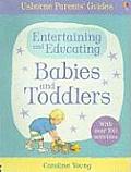 Entertaining & Educating Babies & Toddlers
