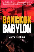 Bangkok Babylon The Real Life Exploits of Bangkoks Legendary Expatriates Are Often Stranger Than Fiction