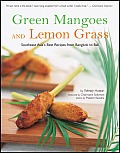 Green Mangoes & Lemon Grass Southeast Asias Best Recipes from Bangkok to Bali