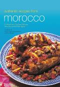 Authentic Recipes from Morocco 60 Simple & Delicious Recipes from the Land of the Tagine