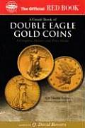Official Red Book A Guide Book of Double Eagle Gold Coins A Complete History & Price Guide