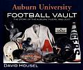 Auburn University Football Vault The Story of the Auburn Tigers 1892 2007