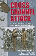 Cross Channel Attack US Army in World War II The European Theater of Operations