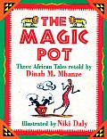Magic Pot Three African Tales Retold