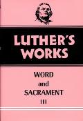 Luther's Works, Volume 37: Word and Sacrament III