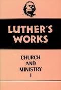 Luther's Works, Volume 39: Church and Ministry I