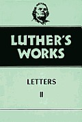 Luther's Works, Volume 49: Letters II