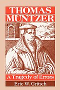 Thomas Muntzer A Tragedy Of Errors