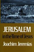 Jerusalem In The Time Of Jesus An Investigation into Economic & Social Conditions during the New Testament Period