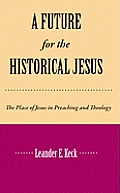Future For The Historical Jesus The Plac