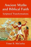 Ancient Myths and Biblical Fai: Scriptural Transformations