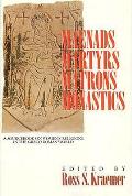 Maenads Martyrs Matrons Monastics