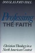 Professing The Faith Christian Theology