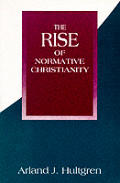 Rise Of Normative Christianity