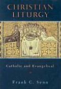 Christian Liturgy: Catholic and Evangelical