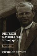 Dietrich Bonhoeffer A Biography