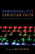 Homosexuality and Christian Faith: Questions of Conscience for the Churches