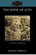 The Book of Acts: Form, Style, and Theology