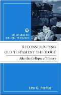Reconstructing Old Testament Theology: After the Collapse of History, Second Edition