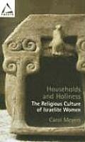 Households & Holiness The Religious Culture of Israelite Women
