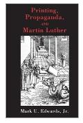 Printing, Propaganda, and Martin Luther