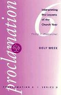 Proclamation 6 Series B Holy Week