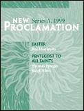 New Proclamation Series A 1999 Easter Pentecost To All Saints