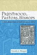 Priesthood, Pastors, Bishops: Public Ministry for the Reformation and Today