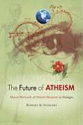 Future of Atheism : Alister Mcgrath and Daniel Dennett in Dialogue (08 Edition)