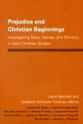 Prejudice & Christian Beginnings Investigating Race Gender & Ethnicity In Early Christianity