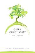 Green Christianity: Five Ways to a Sustainable Future