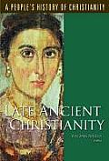 Late Ancient Christianity Volume 2
