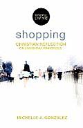 Shopping Christian Reflection on Everyday Practices