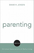 Parenting (Compass: Christian Explorations of Daily Living)