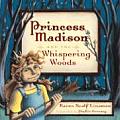 Princess Madison & the Whispering Woods