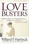 Love Busters Protecting Your Marriage from Habits That Destroy Romantic Love