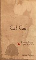 God Guy: Becoming the Man You're Meant to Be