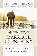Effective Marriage Counseling: The His Needs, Her Needs Guide to Helping Couples