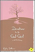 Devotions for the God Girl: A 365-Day Journey