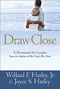 Draw Close Draw Close A Devotional for Couples a Devotional for Couples