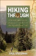 Hiking Through One Mans Journey to Peace & Freedom on the Appalachian Trail
