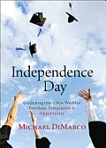 Independence Day Graduating Into a New World of Freedom Temptation & Opportunity