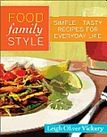 Food Family Style Simple & Tasty Recipes for Everyday Life